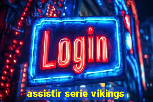 assistir serie vikings